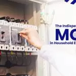 The Indispensable Role Of MCBs In Household Electrical Systems