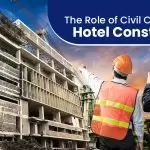 The Role Of Civil Contractors In Hotel Construction