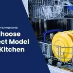 The Ultimate Dishwasher Buying Guide: How to Choose The Perfect Model For Your Kitchen