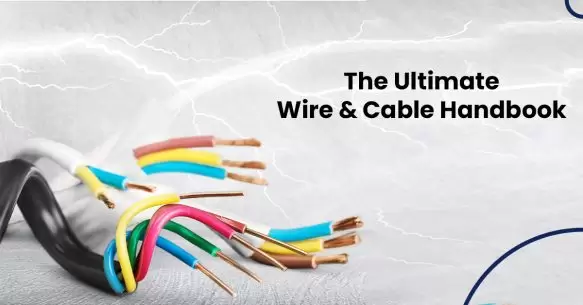 The Ultimate Wire & Cable Handbook