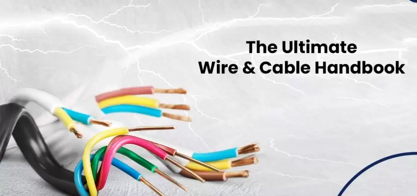 The Ultimate Wire & Cable Handbook