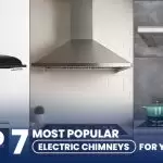 Top 7 Most Popular Electric Chimneys For Your Kitchen