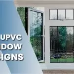 Top 12 uPVC Window Designs and Styles For Homes