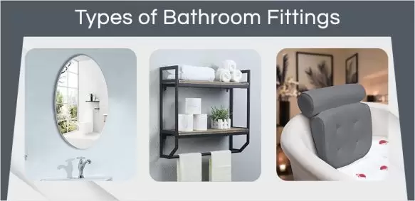 Different types of Bathroom Fittings. Know them here.