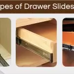 Types of Drawer Slides For Kitchen, Washroom & Bedrooms.