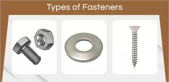 What Are The Different Types of Fasteners and Where to Use?