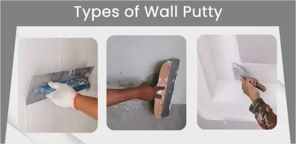 Take a look at the types of wall putty before buying