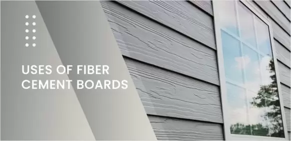 What are the uses of Fiber Cement Boards