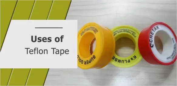 What are the uses of Teflon Tape?