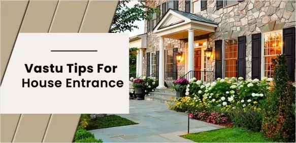 Vastu Shastra Tips for House Entrance