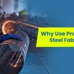 Why You Should Hire Steel Fabricators?