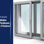 Windows Of The Future: 5 Reasons To Make Aluminium Windows Your Ultimate Choice