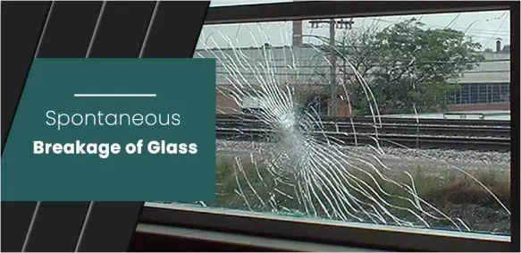 What is spontaneous breakage of glass?