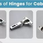 Glimpse through the Various Types of Hinges for Cabinets