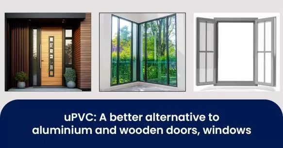 uPVC: A Better Alternative To Aluminium And Wooden Doors, Windows