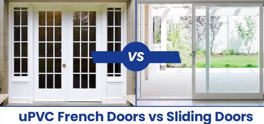 uPVC French Doors Vs. Sliding Doors - Which Door Is Right For You